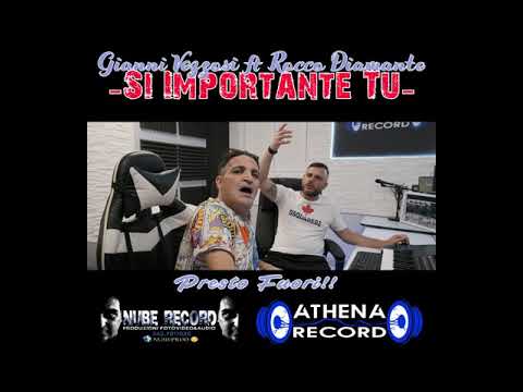 GIANNI VEZZOSI Ft ROCCO DIAMANTE-SI IMPORTANT TU(Anteprima 2021)