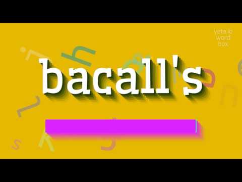 BACALL'S - HOW TO PRONOUNCE IT?