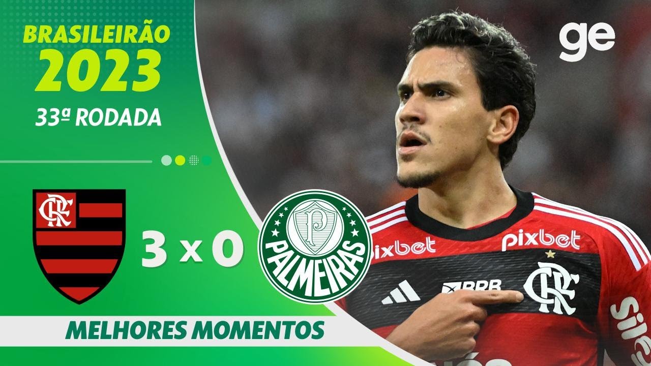 FLAMENGO 3 X 0 PALMEIRAS | MELHORES MOMENTOS | 33ª RODADA BRASILEIRÃO 2023 | ge.globo