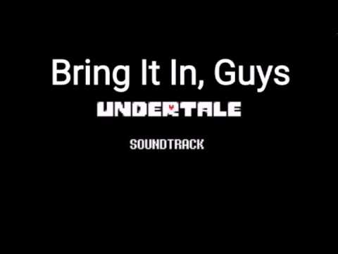Undertale Soundtrack - Bring It In, Guys