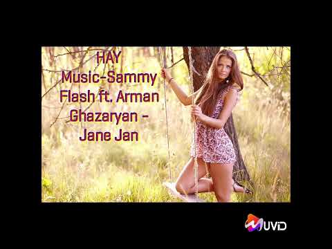 HAY Music//Sammy Flash ft. Arman Ghazaryan - Jane Jan