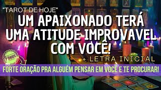TEM ALGUÉM APAIXONADO QUE TERÁ UMA ATITUDE IMPROVAVEL COM VOCÊ + ORAÇÃO FORTE PRA PENSAREM EM VOCÊ!