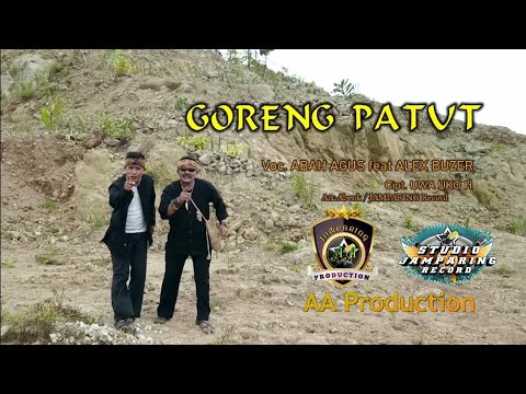 Goreng patut - ABAH AGUS FEAT ALEX BUZER ALBUM TERBARU 2020