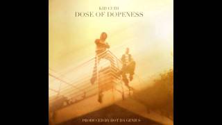 KiD CuDi - Dose Of Dopeness (LYRICS)