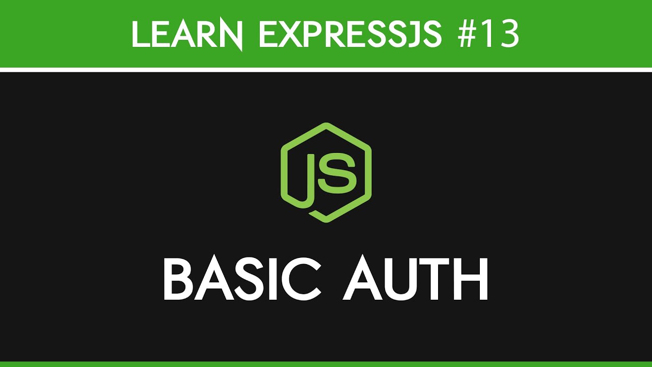 ExpressJS - Basic Username & Password Authentication
