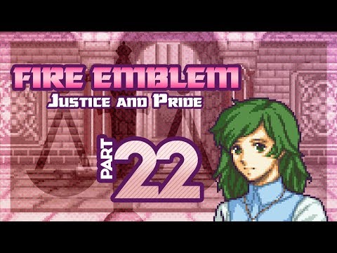 Part 22: Let's Play Fire Emblem, Justice & Pride, Reverse Mode, Chapter 16 - "The Best Est"