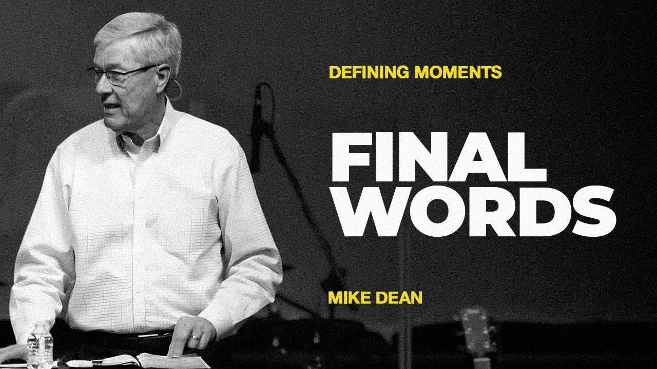 Final Words | Mike Dean | Real Life Church