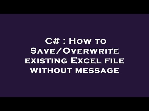 C# : How to Save/Overwrite existing Excel file without message