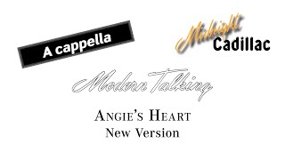MODERN TALKING Angie&#39;s Heart (New Version) (A cappella)