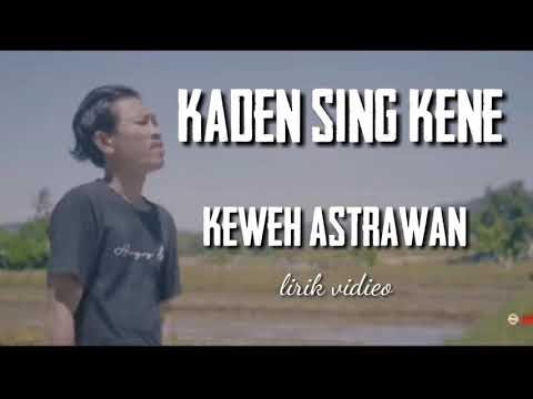 KADEN SING  KENE | Keweh Astrawan - LIRIK LAGU BALI #kadensingkene #musikbali