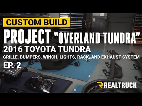 RT Build Series "Overland Tundra" Ep. 2 Grille, Bumpers, Winch, Lights, Rack, and Exhaust System