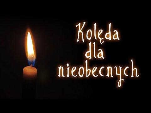 Kolęda: Kolęda dla Nieobecnych