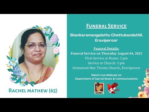 FUNERAL SERVICE | RACHEL MATHEW | SHANKARAMANGALATHU CHETTUKANDATHIL ERAVIPEROOR | 04.08.22