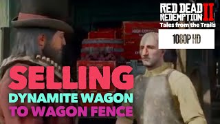 RDR2: 🧨 Dynamite Wagon - Selling the wagon to the wagon fence 1080p HD - Red Dead Redemption 2