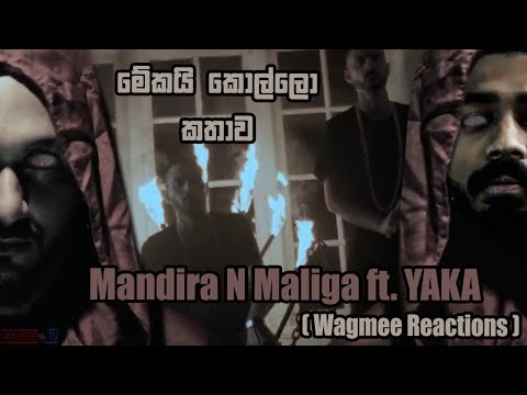 Mekai Kollo Kathawa - Mandira N Maliga ft. YAKA ( Wagmee Reactions )