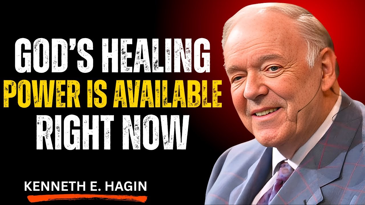 God's Healing Power Is Available Right Now | Most Powerful Motivation Speech Kenneth E. Hagin Sermon