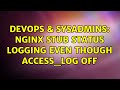 DevOps SysAdmins Nginx Stub Status Logging Even Though Access Log Off