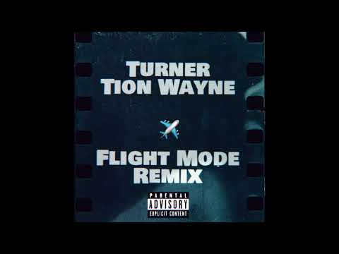 Turner x - Flight Mode (Remix feat. Tion Wayne)