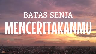 Download lagu Batas Senja-Menceritakanmu (Lirik) mp3 Download lagu Batas Senja-Menceritakanmu (Lirik) mp3