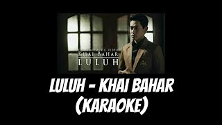 Download Lagu Khai Bahar Karaoke Tanpa Vokal MP3 dan Video MP4 Gratis