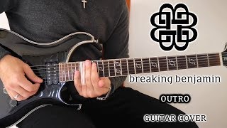 Breaking Benjamin - Outro (Guitar Cover)