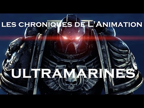 Les Chroniques de L'Animation - Ultramarines