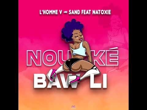 L'homme V & Sand Ft Natoxie - Nou Ké Baw Li (Work Soca Riddim) 2023