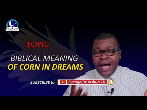 Biblical Meaning of CORN in Dreams - Eating Maize Symbolism