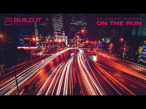Max Olsen - On The Run feat. SevenEver [Build It Records]
