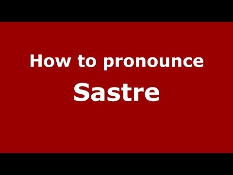 How to pronounce Sastre (Spain/Spanish) - PronounceNames.com