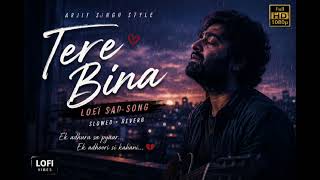 Download lagu 'Tere Bina π | LoFi Sad Song | Slowed Reverb' mp3 Download lagu 'Tere Bina π | LoFi Sad Song | Slowed Reverb' mp3