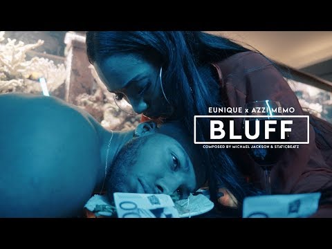 Eunique x Azzi Memo ► BLUFF ◄ prod. by Michael Jackson & Staticbeatz [Official Video]