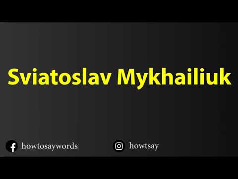 How To Pronounce Sviatoslav Mykhailiuk