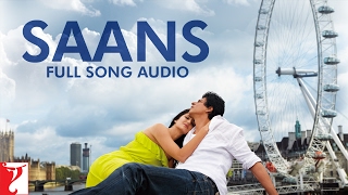 Saans - Full Song Audio | Jab Tak Hai Jaan | Mohit Chauhan | Shreya Ghoshal | A. R. Rahman