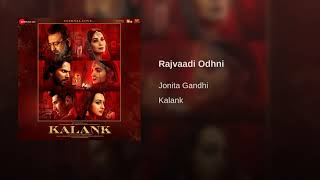 RAJVAADI ODHNI || KALANK || JONITA GANDHI || FULL SONG