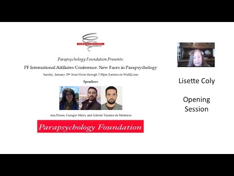 New Faces in Parapsychology Opening Session PF International Affiliates Conference 2017