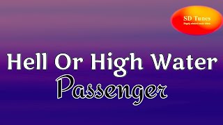 Download lagu Passenger - Hell Or High Water (lyric video) mp3 Download lagu Passenger - Hell Or High Water (lyric video) mp3