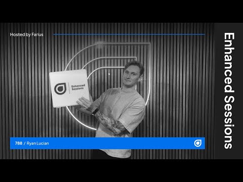 Enhanced Sessions 788 with Ryan Lucian - Hosted by Farius