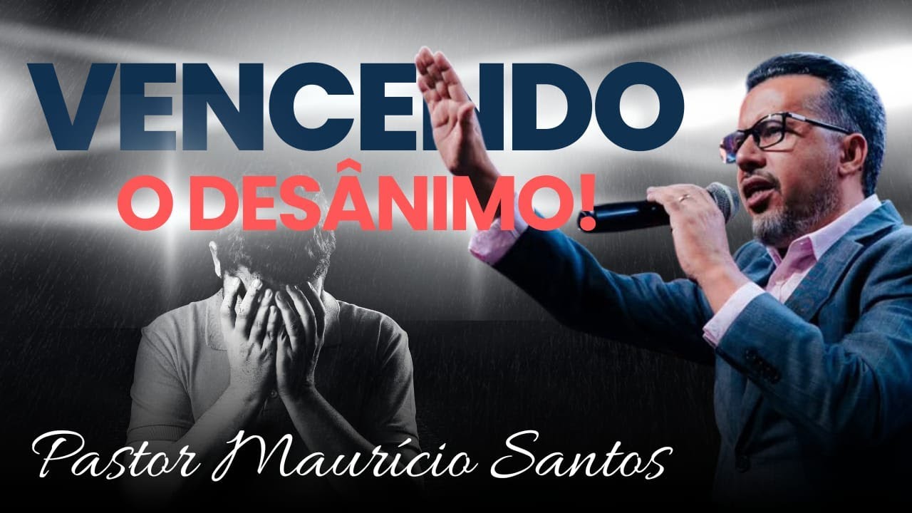 Pastor Maurício Santos | VENCENDO O DESÂNIMO