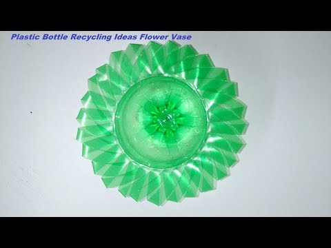 Plastic Bottle Recycling Ideas Flower Vase Video