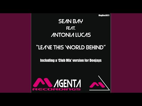 Leave This World Behind Feat. Antonia Lucas (Radio Edit)