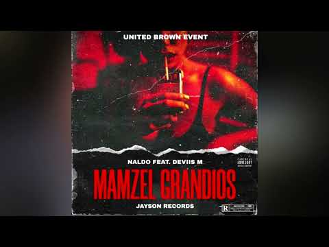 Naldo Ft Deviis M - Mamzel Grandiose (Jayson Records)