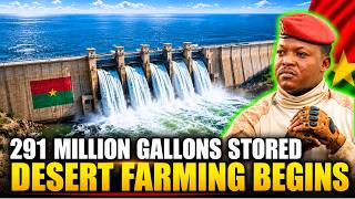 TRAORE'S Pô-Kapro DAM Holds 291 MILLION GALLONS — Now the DESERT Can Be Farmed