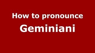 How to pronounce Geminiani