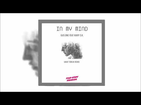 Gus One feat. Mary S.K. - In My Mind (Umut Torun Remix)