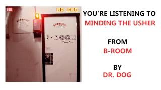 Dr. Dog - &quot;Minding The Usher&quot; (Full Album Stream)