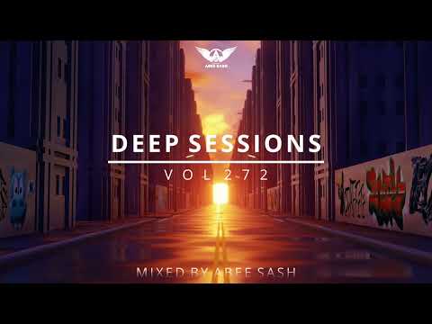 Deep Sessions - Vol 272 ★ Best Of Vocal Deep House Music Mix 2023 By Abee Sash