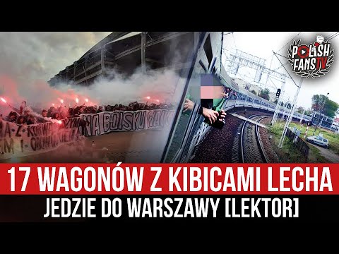 17 wagonów z kibicami Lecha jedzie do Warszawy [LEKTOR] (17.10.2021 r.)