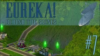 [Sims 2] Eureka! Behind the Scenes - Episode #7