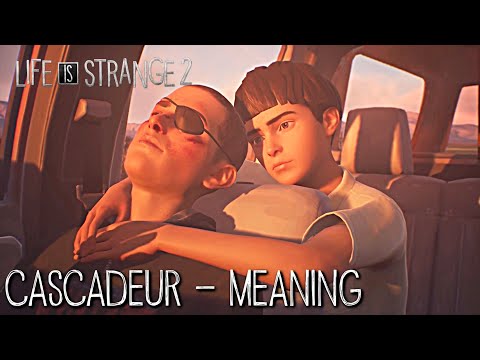 Life Is Strange 2 Episode 4 Ending Song - Cascadeur - Meaning